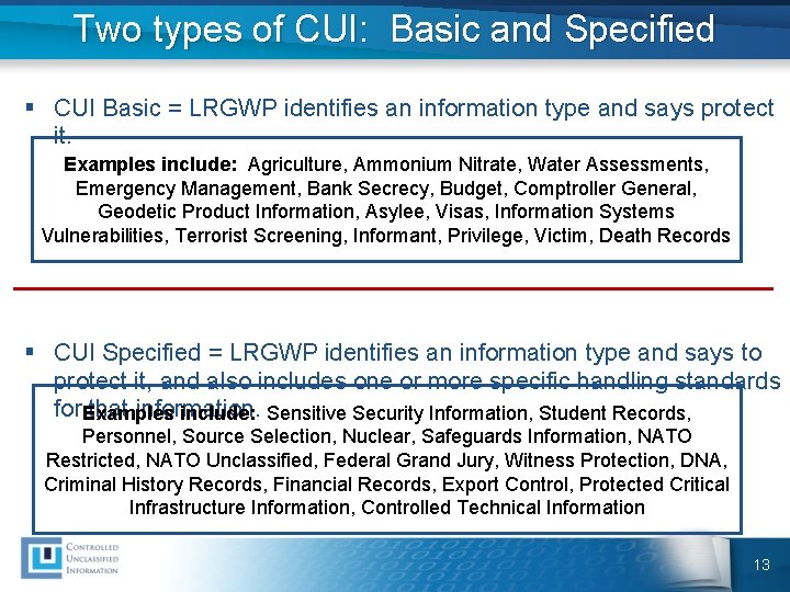 Two types of CUI: Basic and Specified § CUI Basic = LRGWP identifies an