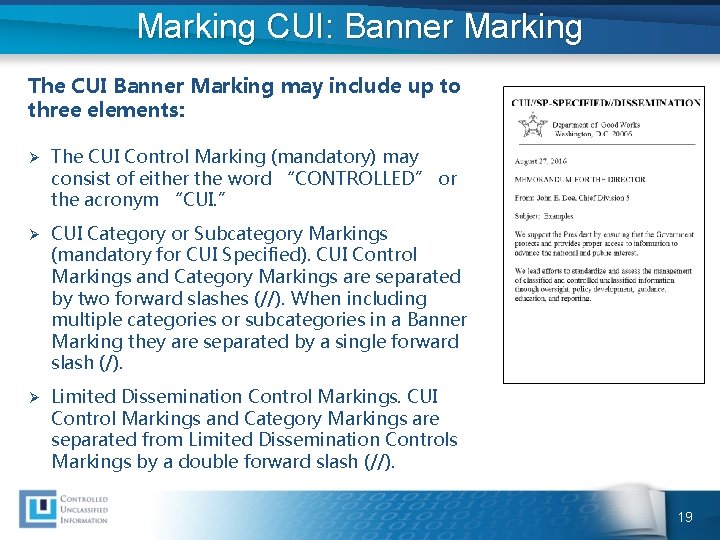 Marking CUI: Banner Marking The CUI Banner Marking may include up to three elements: