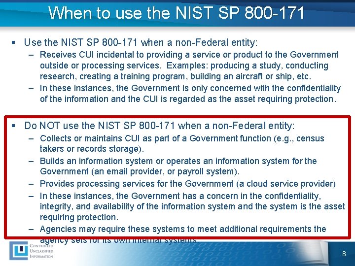 When to use the NIST SP 800 -171 § Use the NIST SP 800