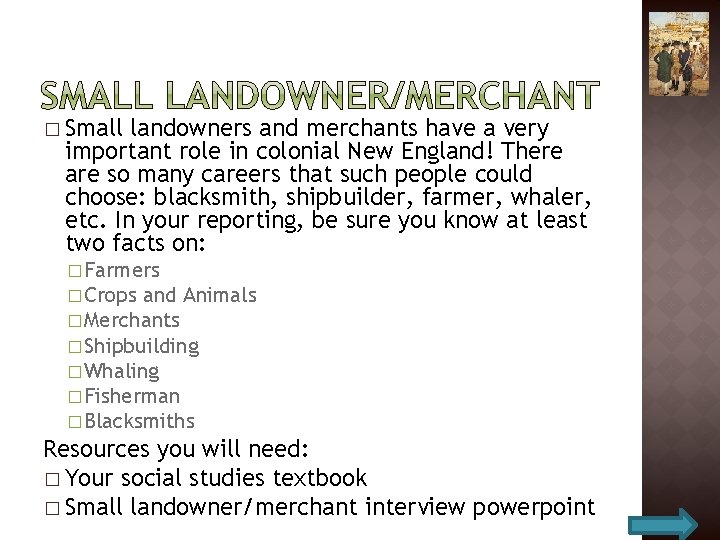 � Small landowners and merchants have a very important role in colonial New England!