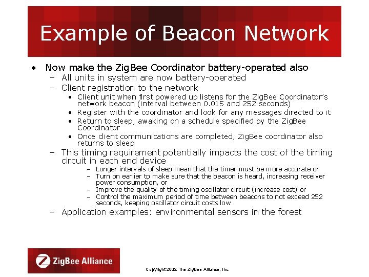 Example of Beacon Network • Now make the Zig. Bee Coordinator battery-operated also –