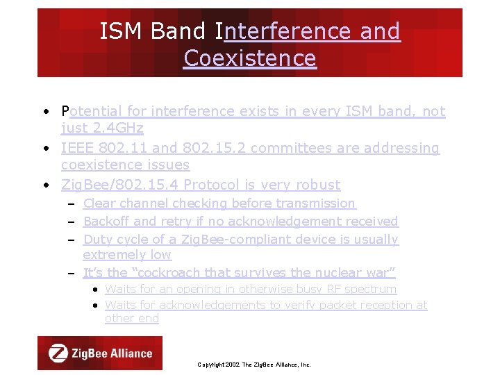 ISM Band Interference and Coexistence • Potential for interference exists in every ISM band,