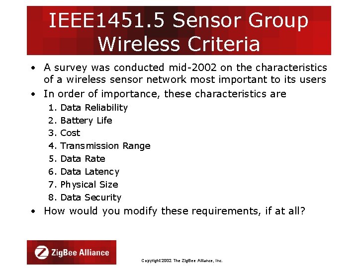 IEEE 1451. 5 Sensor Group Wireless Criteria • A survey was conducted mid-2002 on