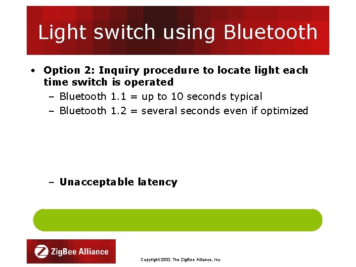 Light switch using Bluetooth • Option 2: Inquiry procedure to locate light each time