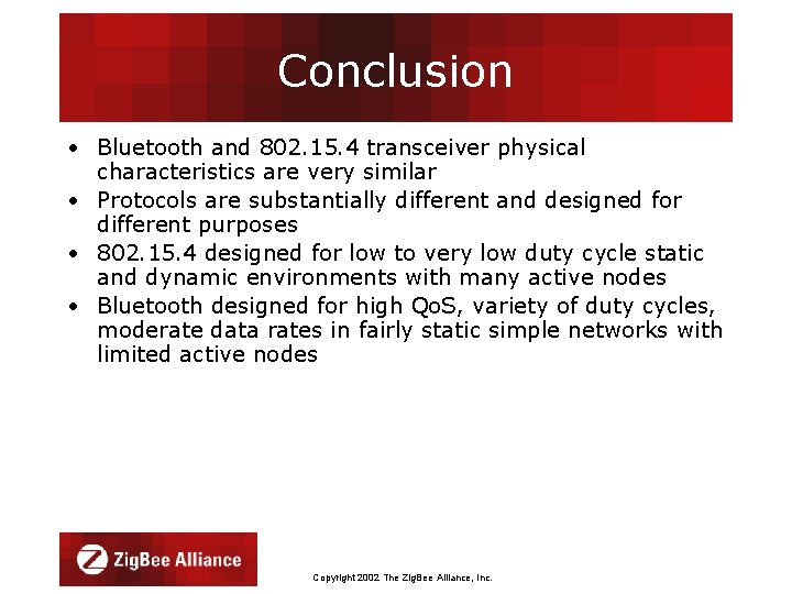 Conclusion • Bluetooth and 802. 15. 4 transceiver physical characteristics are very similar •