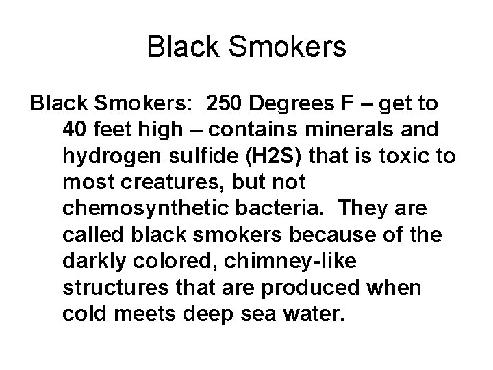 Black Smokers: 250 Degrees F – get to 40 feet high – contains minerals