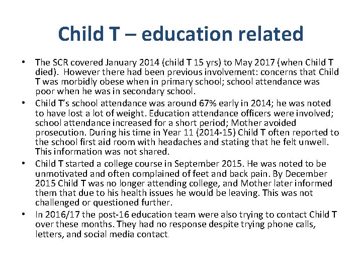 Child T – education related • The SCR covered January 2014 (child T 15