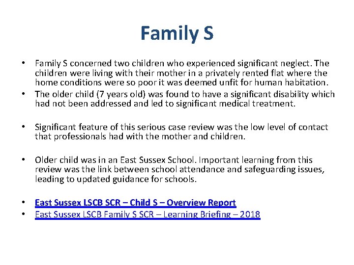 Family S • Family S concerned two children who experienced significant neglect. The children