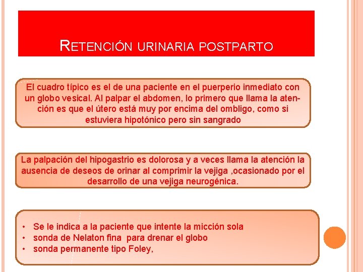 RETENCIÓN URINARIA POSTPARTO El cuadro típico es el de una paciente en el puerperio