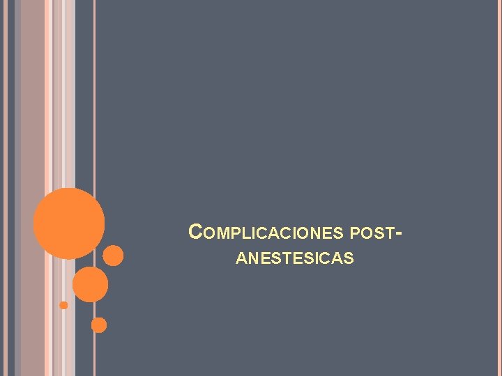 COMPLICACIONES POSTANESTESICAS 
