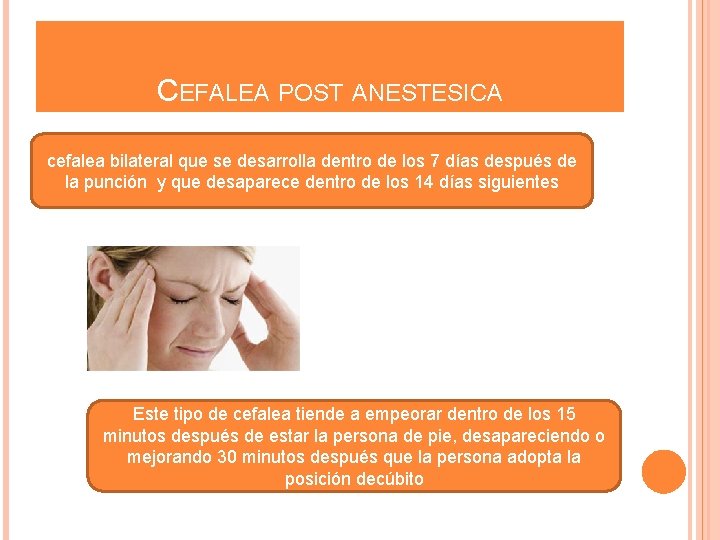 CEFALEA POST ANESTESICA cefalea bilateral que se desarrolla dentro de los 7 días después