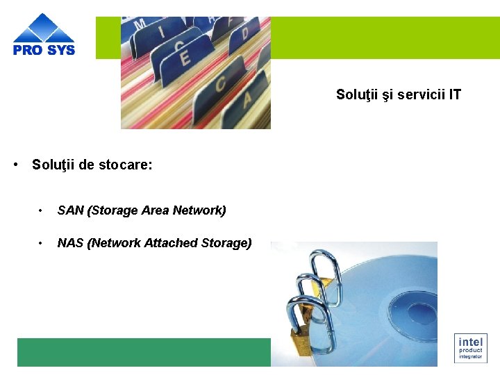 Soluţii şi servicii IT • Soluţii de stocare: • SAN (Storage Area Network) •