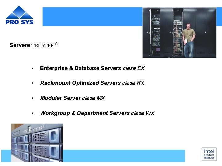 Servere TRUSTER ® • Enterprise & Database Servers clasa EX • Rackmount Optimized Servers