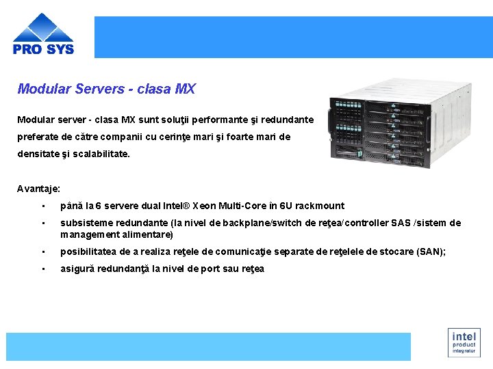 Modular Servers - clasa MX Modular server - clasa MX sunt soluţii performante şi
