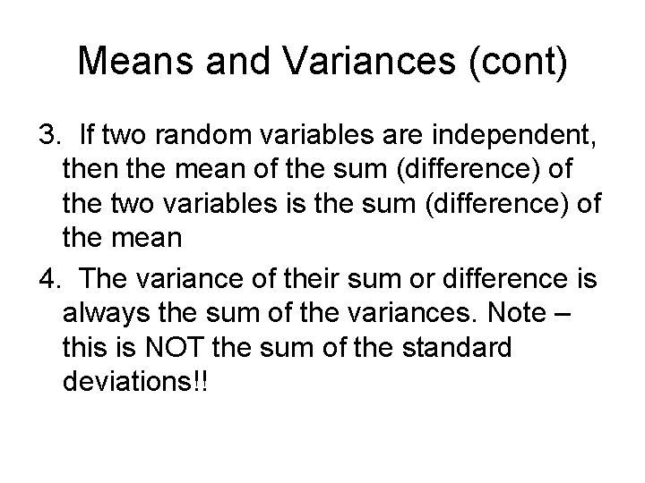 Means and Variances (cont) 3. If two random variables are independent, then the mean