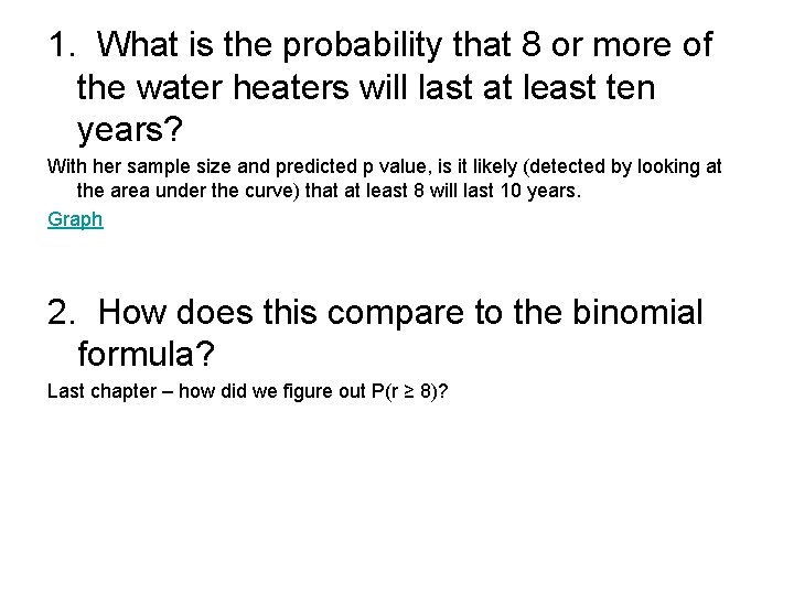 1. What is the probability that 8 or more of the water heaters will