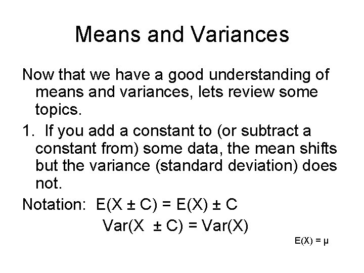 Means and Variances Now that we have a good understanding of means and variances,