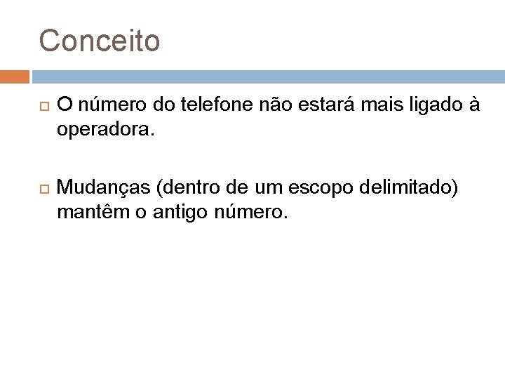 Conceito O número do telefone não estará mais ligado à operadora. Mudanças (dentro de