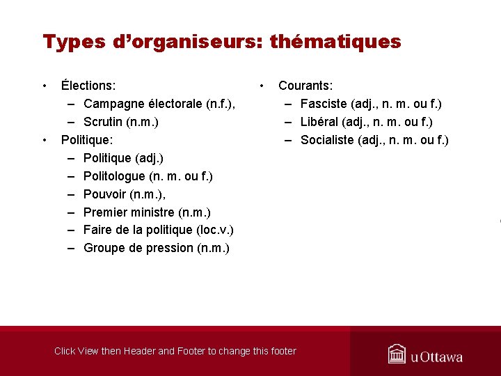 Types d’organiseurs: thématiques • • Élections: – Campagne électorale (n. f. ), – Scrutin