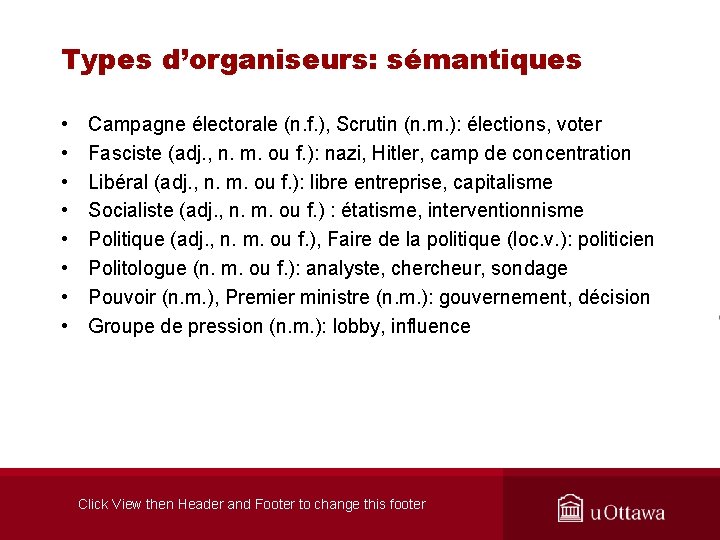 Types d’organiseurs: sémantiques • • Campagne électorale (n. f. ), Scrutin (n. m. ):