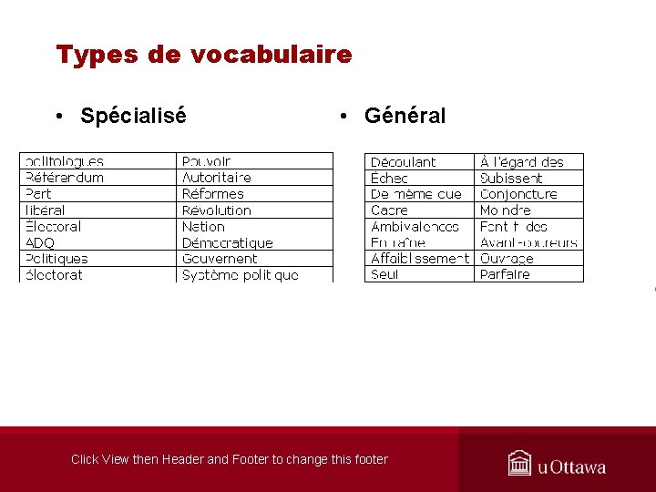 Types de vocabulaire • Spécialisé • Général Click View then Header and Footer to