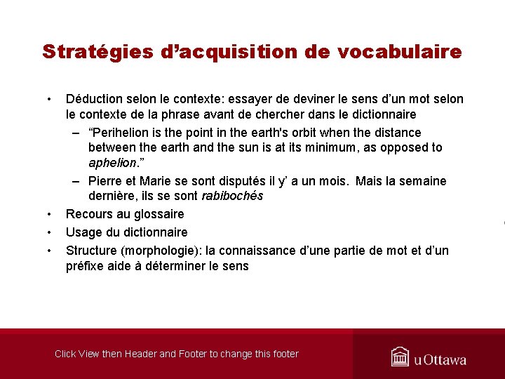 Stratégies d’acquisition de vocabulaire • • Déduction selon le contexte: essayer de deviner le