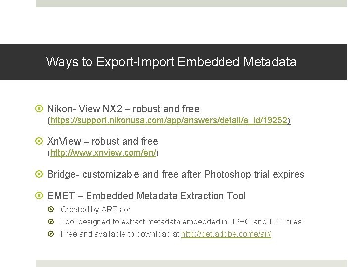 Ways to Export-Import Embedded Metadata Nikon- View NX 2 – robust and free (https: