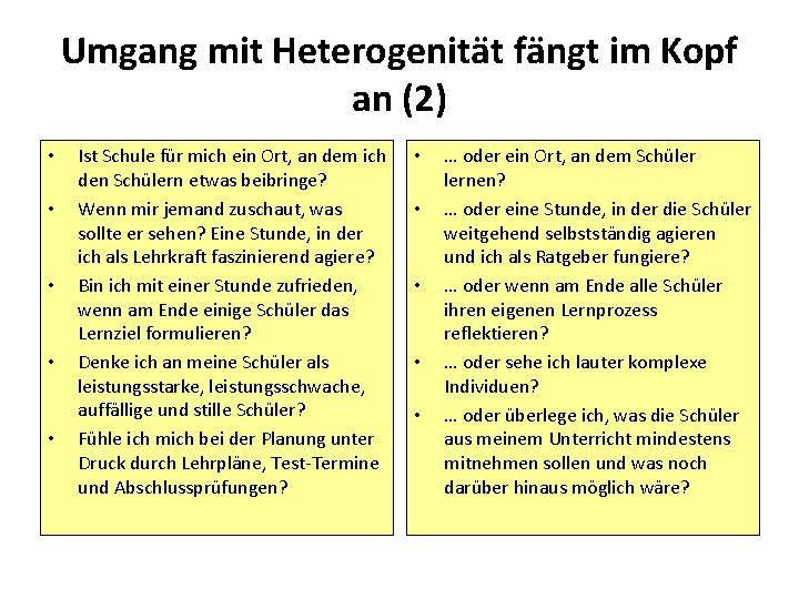 Umgang mit Heterogenität fängt im Kopf an (2) • • • Ist Schule für