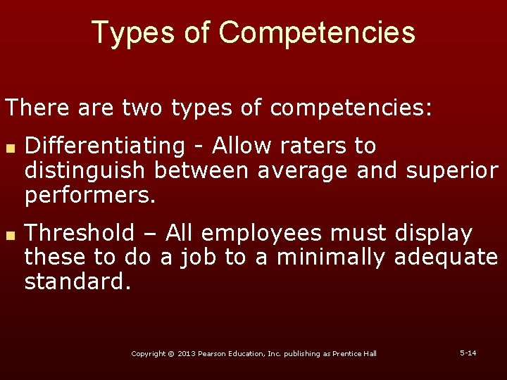 Types of Competencies There are two types of competencies: n n Differentiating - Allow