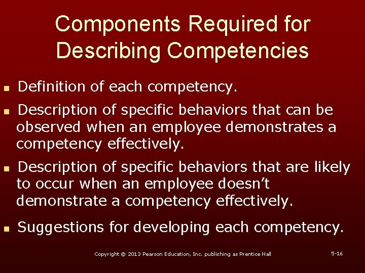 Components Required for Describing Competencies n n Definition of each competency. Description of specific