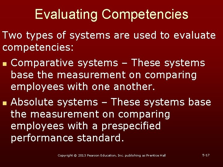 Evaluating Competencies Two types of systems are used to evaluate competencies: n n Comparative