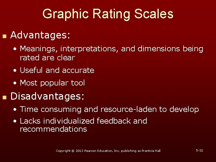 Graphic Rating Scales n Advantages: • Meanings, interpretations, and dimensions being rated are clear