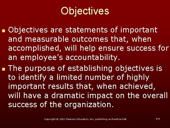 Objectives n n Objectives are statements of important and measurable outcomes that, when accomplished,