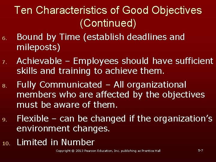 Ten Characteristics of Good Objectives (Continued) 6. 7. 8. 9. 10. Bound by Time
