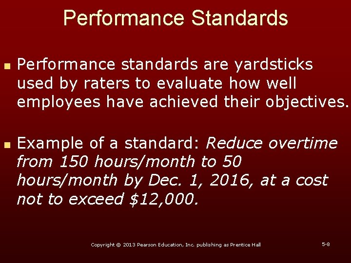 Performance Standards n n Performance standards are yardsticks used by raters to evaluate how