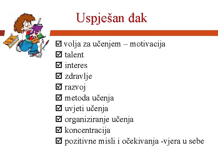 Uspješan đak volja za učenjem – motivacija talent interes zdravlje razvoj metoda učenja uvjeti