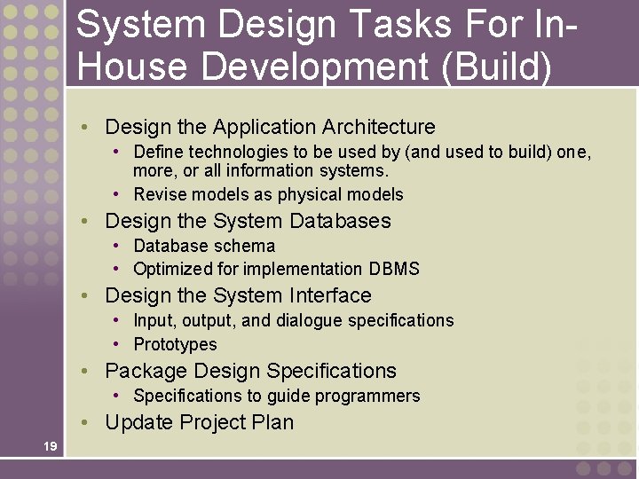 System Design Tasks For In. House Development (Build) • Design the Application Architecture • System Design Tasks For In. House Development (Build) • Design the Application Architecture •