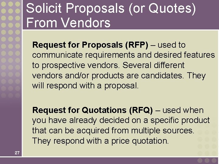 Solicit Proposals (or Quotes) From Vendors Request for Proposals (RFP) – used to communicate Solicit Proposals (or Quotes) From Vendors Request for Proposals (RFP) – used to communicate