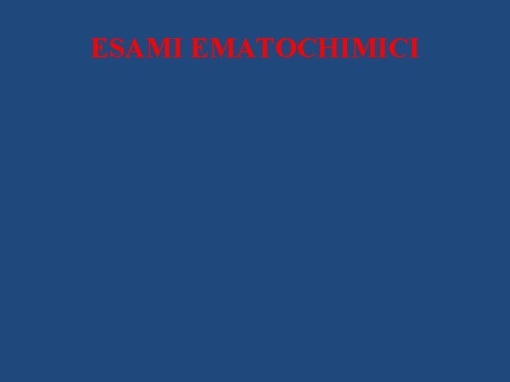 ESAMI EMATOCHIMICI 