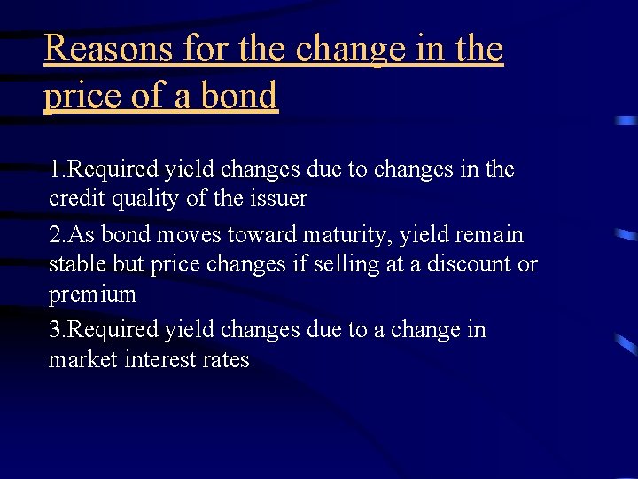 Reasons for the change in the price of a bond 1. Required yield changes