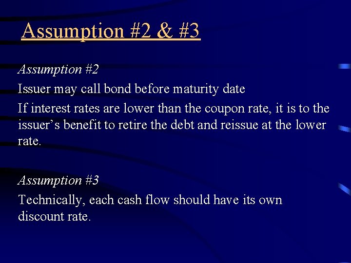 Assumption #2 & #3 Assumption #2 Issuer may call bond before maturity date If