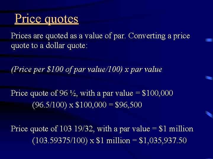 Price quotes Prices are quoted as a value of par. Converting a price quote