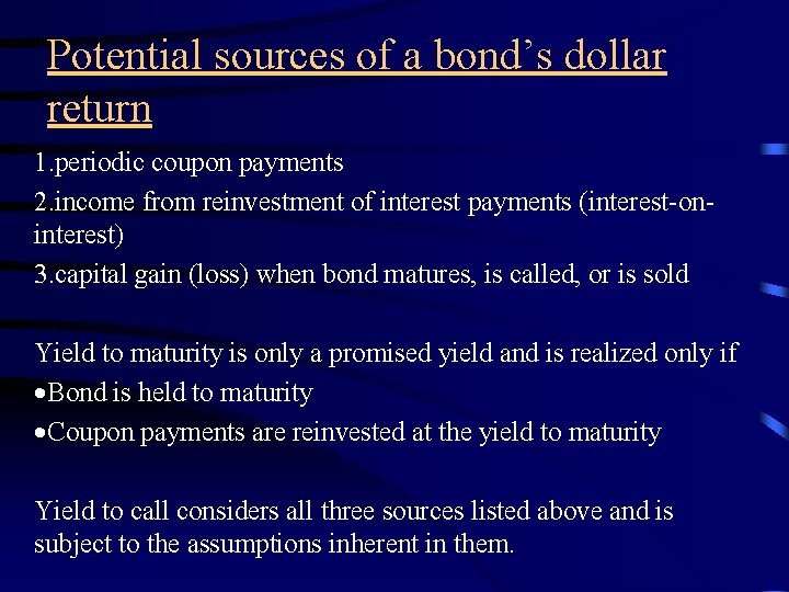 Potential sources of a bond’s dollar return 1. periodic coupon payments 2. income from