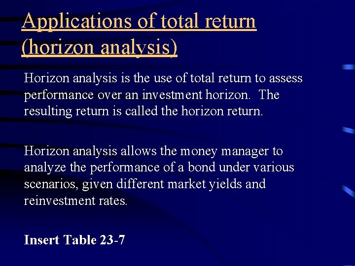 Applications of total return (horizon analysis) Horizon analysis is the use of total return