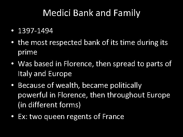 Medici Bank and Family • 1397 -1494 • the most respected bank of its