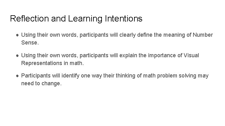 Reflection and Learning Intentions ● Using their own words, participants will clearly define the Reflection and Learning Intentions ● Using their own words, participants will clearly define the