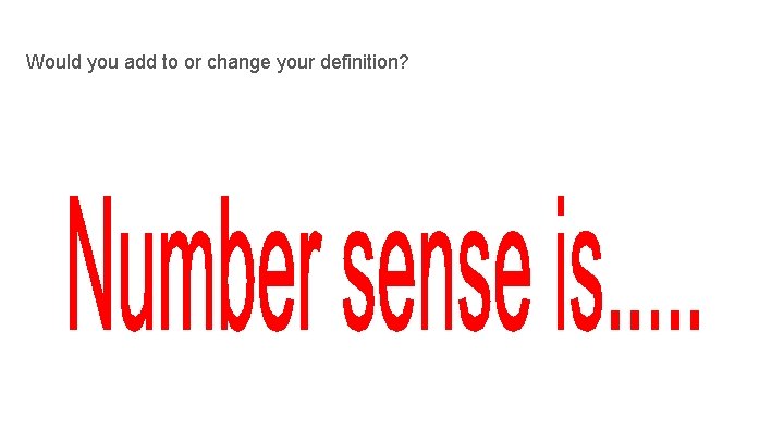 Would you add to or change your definition? Would you add to or change your definition?
