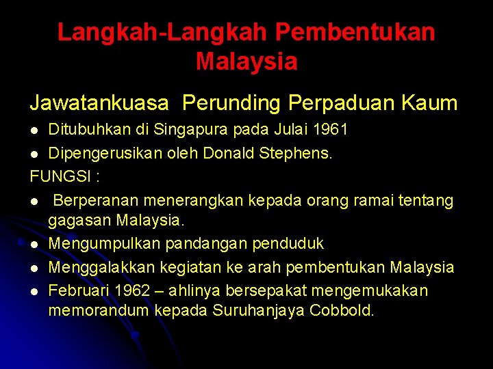 Langkah-Langkah Pembentukan Malaysia Jawatankuasa Perunding Perpaduan Kaum Ditubuhkan di Singapura pada Julai 1961 l