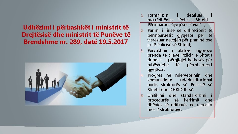 1. Udhëzimi i përbashkët i ministrit të Drejtësisë dhe ministrit të Punëve të Brendshme