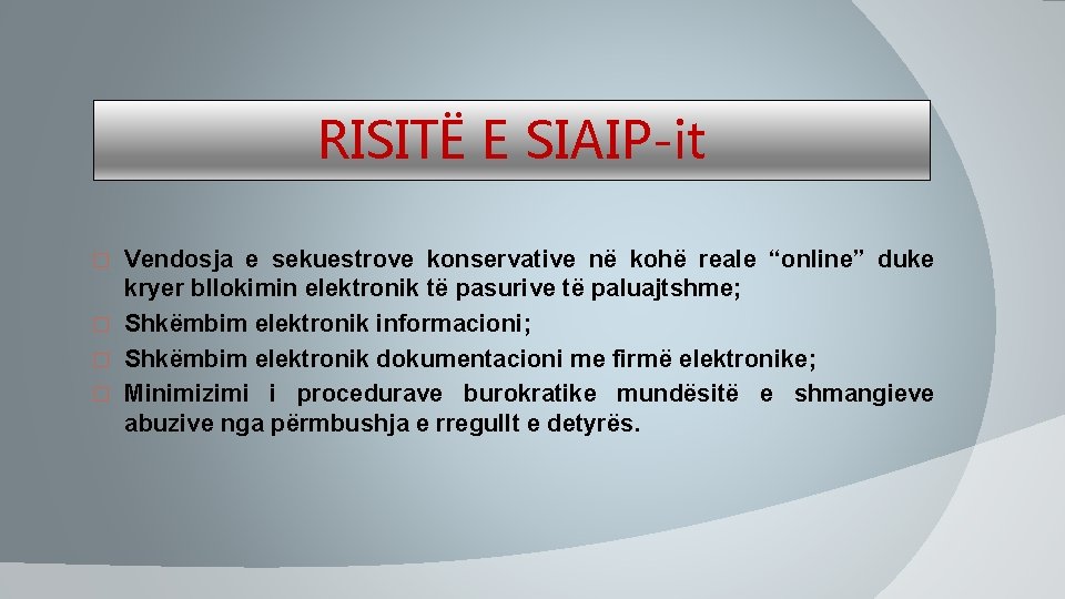 RISITË E SIAIP-it Vendosja e sekuestrove konservative në kohë reale “online” duke kryer bllokimin